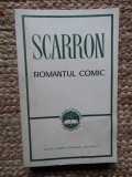 Romantul comic - Scarron, 1967, 380 pag, stare foarte buna