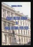 Atasati militari romani in Marea Britanie (1919-1939)/ Marusia Cirstea