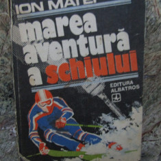 MAREA AVENTURA A SCHIULUI - ION MATEI