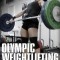 Olympic Weightlifting: A Complete Guide for Athletes &amp; Coaches