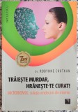 Traieste murdar, hraneste-te curat! - Dr. Robynne Chutkan
