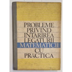 PROBLEME PRIVIND INTARIREA LEGATURII MATEMATICII CU PRACTICA , coordonator al lucrarii T. ROMAN , 1970 *PREZINTA PETE