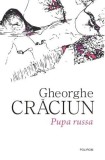 Pupa russa &ndash; Gheorghe Craciun