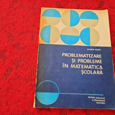 EUGEN RUSU PROBLEMATIZARE SI PROBLEME IN MATEMATICA SCOLARA--RF21/0