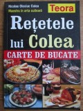 Nicolae Olexiuc Colea - Rețetele lui Colea. Carte de bucate