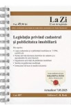 Legislatia privind cadastrul si publicitatea imobiliara Act.7 mai 2025 Ed. Spiralata - Tudor Braticevici