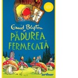 Padurea fermecata - Enid Blyton, Alexandra Columban