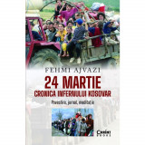 Cumpara ieftin 24 martie. Cronica infernului kosovar Fehmi Ajvazi, Corint