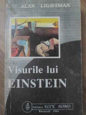 VISURILE LUI EINSTEIN-ALAN LIGHTMAN foto