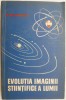 Evoluția imaginii științifice a lumii - B. G. Kuznetov - Filosofie, Știință, Carte