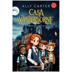 Casa Winterborne. Razbunare si curaj, Ally Carter