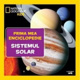Prima mea enciclopedie: Sistemul solar. National Geographic - Litera