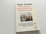 ROGER GARAUDY, PROCESUL SIONISMULUI ISRAELIAN. DEMASCAREA CONSPIRATIEI SIONISTE MONDIALE