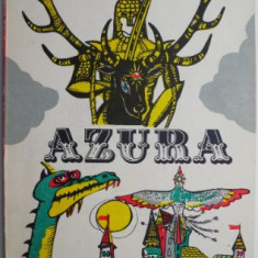 Azura. Povesti vechi si povesti noi cum se spun doar pe la noi – Marin Iancu Nicolae (ilustratii Aurelian Ilie) (coperta putin uzata)