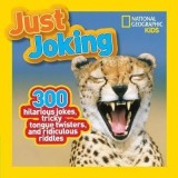 Just Joking : 300 Hilarious Jokes, Tricky Tongue Twisters, and Ridiculous Riddles