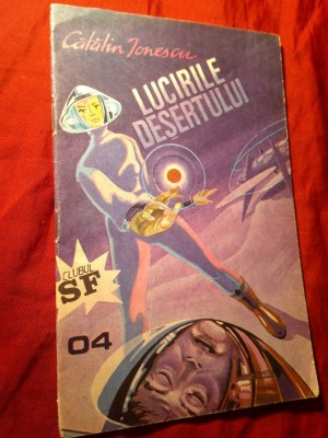 Catalin Ionescu - Lucirile desertului Colectia Clubul SF nr 4 ed 1990 , 32 pag foto