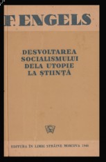 Desvoltarea socialismului dela utopie la stiinta / F. Engels Moscova 1946 (in limba romana)