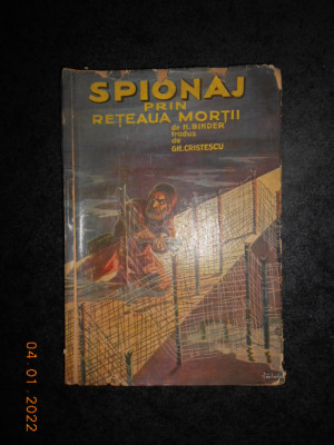 HEINRICH BINDER - SPIONAJ PRIN RETEAUA MORTII (1933) foto