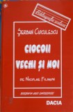 Ciocoii Vechi si Noi - Nicolae Filimon, Serban Cioculescu, Editura Dacia, 2001, Bibliografie Scolara, 80 pagini