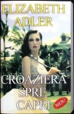 Croaziera spre Capri - Elizabeth Adler, Roman de Dragoste, Editura Miron, 2009, 432 pagini