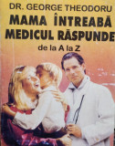 Mama intreaba, medicul raspunde de la A la Z