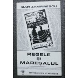 Dan Zamfirescu - Regele și Mareșalul