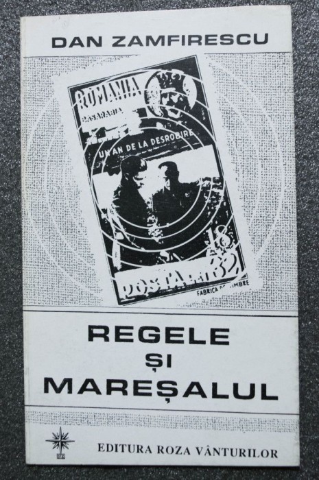 Dan Zamfirescu - Regele și Mareșalul