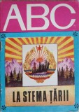 La Stema Tarii, Nicolae Dragos, 1977, Ilustratii Miturca Ion, Carte Copii, Povesti, Editura Ion Creanga, Colectia ABC