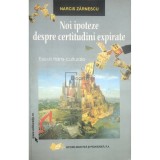 Narcis Zarnescu - Noi ipoteze despre certitudini expirate (Editia: 2008)