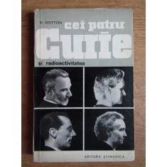 E. Cotton - Cei patru Curie si radioactivitatea