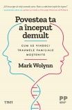 Povestea ta a inceput demult - Editura Trei