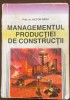 Managementul productiei de constructii - Victor Radu, 1997