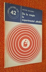De la magie la experimentul stiintific - Victor Sahleanu, Editura stiintifica si enciclopedica, 1978, Colectia Stiinta pentru toti nr. 42