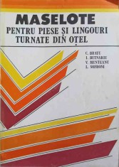 MASELOTE PENTRU PIESE SI LINGOURI TURNATE DIN OTEL-C. BRATU, I. BUTNARIU, V. MUNTEANU, L. SOFRONI-322092
