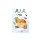 The Bible in 52 Weeks for Families: A Yearlong Bible Study
