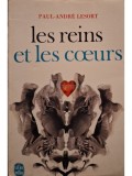 Paul-Andre Lesort - Les reins et les coeurs (Editia: 1964)