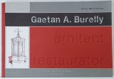 GAETAN A. BURELLY , ARHITECT , RESTAURATOR de OANA MARINACHE , 2017