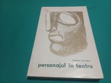 PERSONAJUL &Icirc;N TEATRU * VALENTIN SILVESTRU * 1966 * 4 2 3