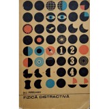 Ia. I. Perelman - Fizica distractiva, vol. II (Editia: 1967)