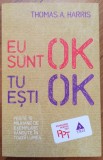 Eu sunt OK, tu esti OK - Thomas A. Harris