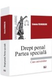 Drept penal. Partea speciala. Curs universitar - Simona Franguloiu
