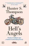 Hell&#039;s Angels. Strania si terifianta saga a bandei de motociclisti proscrisi/Hunter S. Thompson