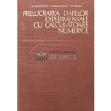 Prelucrarea datelor experimentale cu calculatoare numerice - 1980 - I. Constantinescu ($P134)