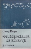 Dan Plaesu - Colectionarul de exceptii