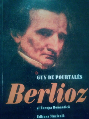 Guy de Pourtales - Berlioz si Europa Romantica (2001) foto