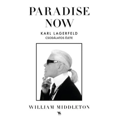 Paradise now - Karl Lagerfeld csod&amp;aacute;latos &amp;eacute;lete - William Middleton foto
