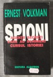 Ernest Volkman - Spioni: agenții secreți care au schimbat cursul istoriei