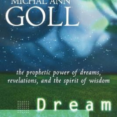 Dream Language: The Prophetic Power of Dreams, Revelations, and the Spirit of Wisdom