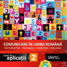 Comunicare in limba romana - Clasa 2 - Caiet de aplicatii - Anca Veronica Taut, Elena Lapusan