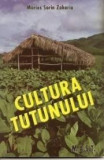 Cultura tutunului | Marius Sorin Zaharia